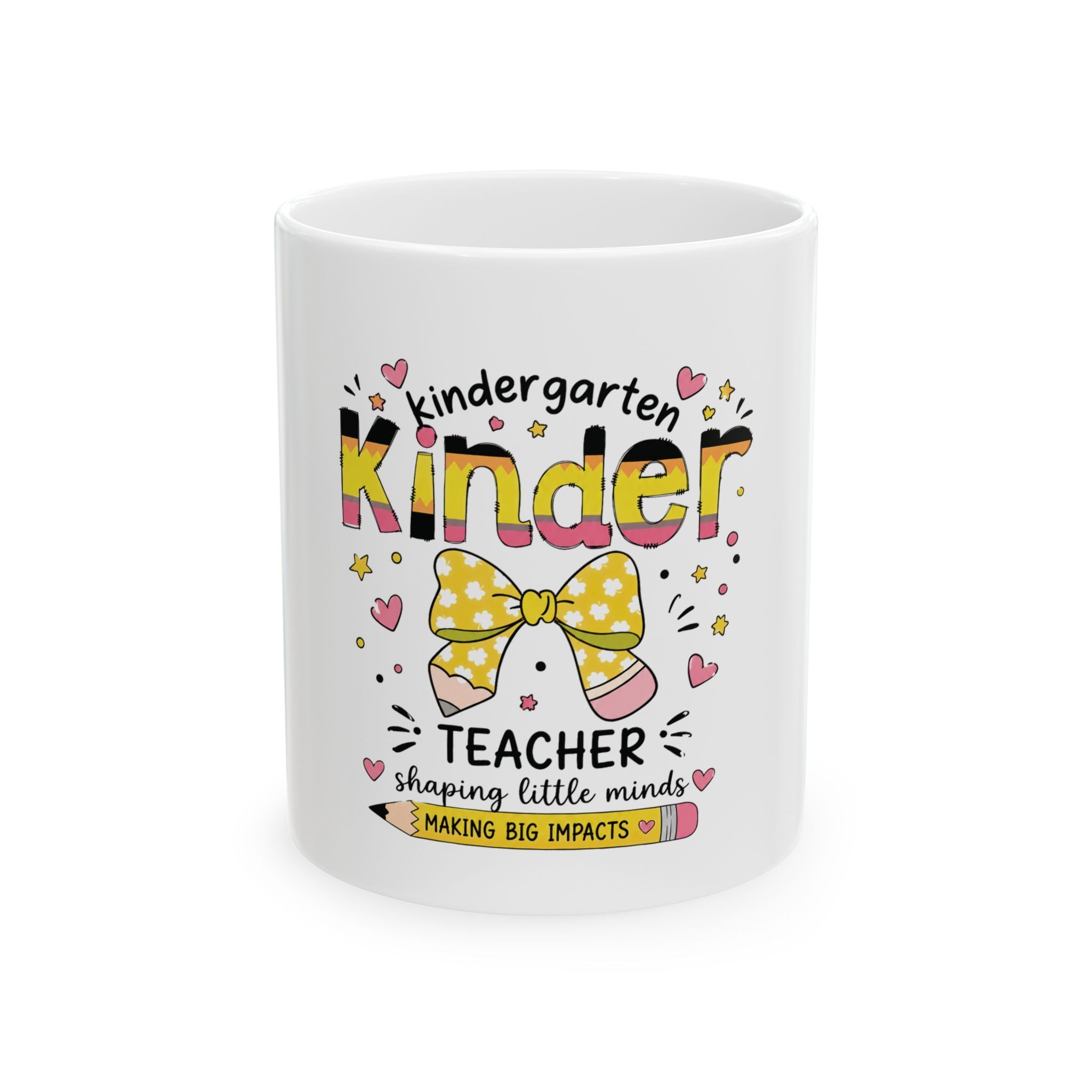 Kindergarten Teacher Ceramic Mug – "Shaping Little Minds, Making Big Impacts" (11oz & 15oz)