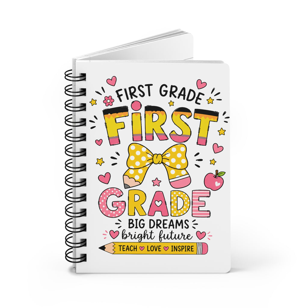 First Grade Spiral Notebook — "Big Dreams Bright Future" Teacher Journal