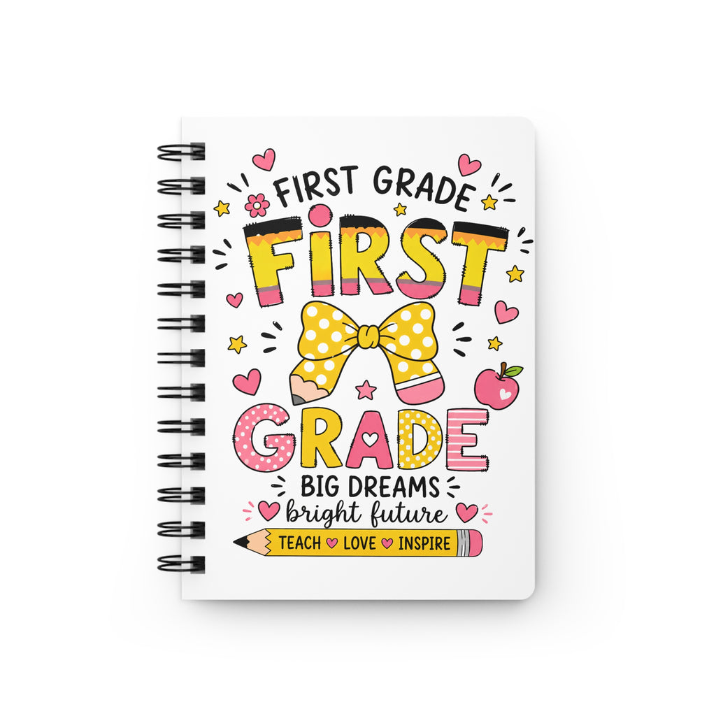 First Grade Spiral Notebook — "Big Dreams Bright Future" Teacher Journal