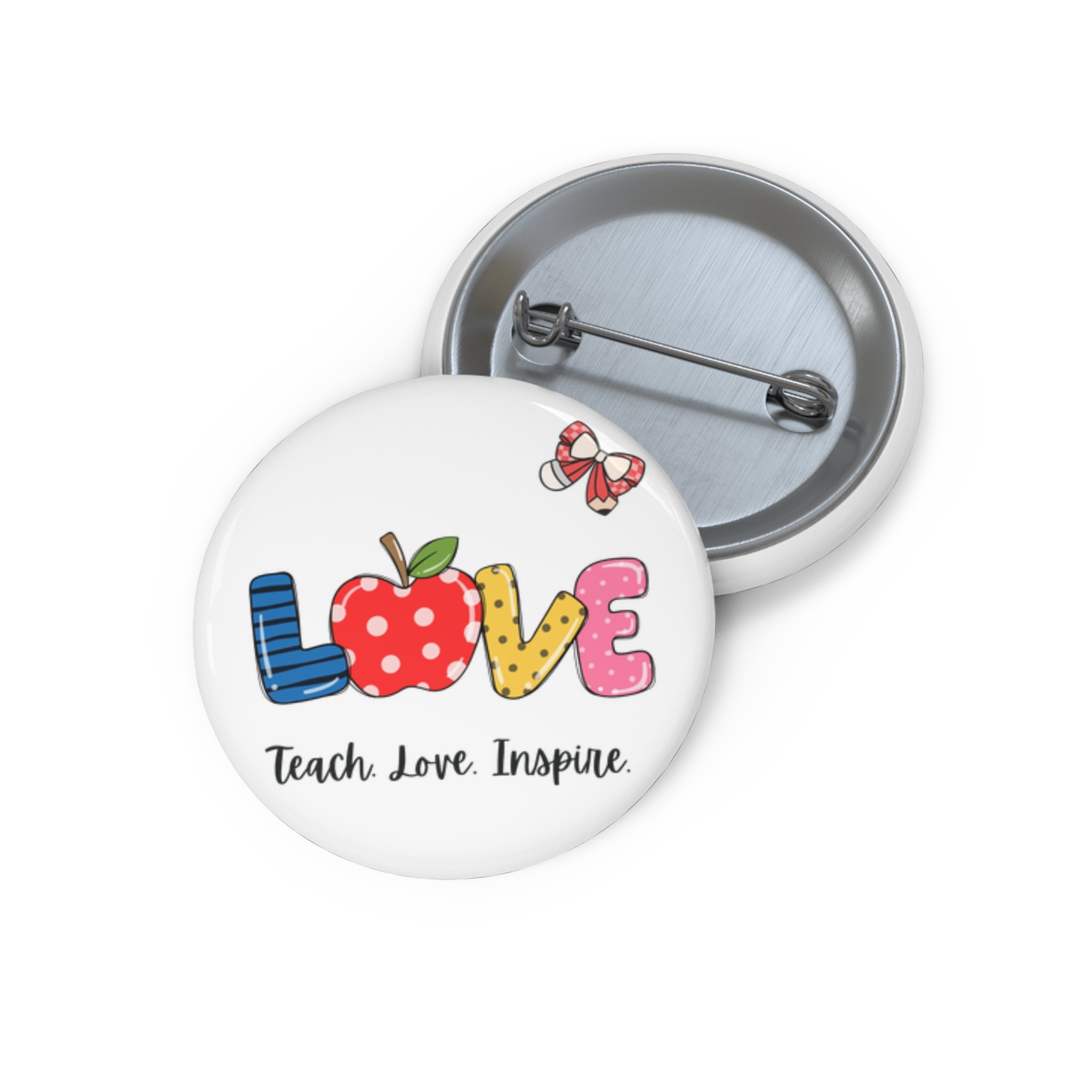 Love Teacher Pin Button — "Teach. Love. Inspire." Cute Apple School Badge