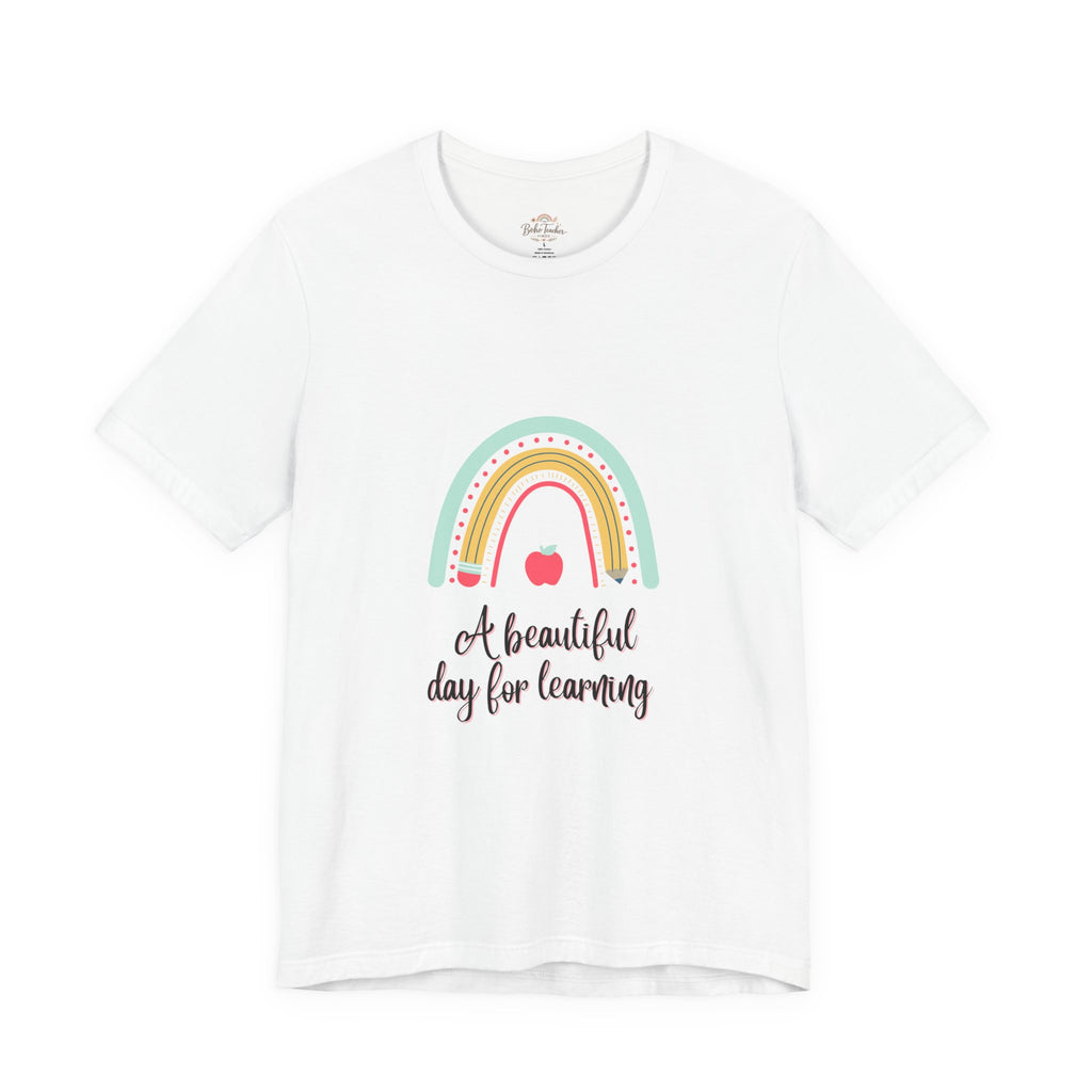 Teacher Rainbow T‑Shirt — “A Beautiful Day for Learning” Back‑to‑School Tee