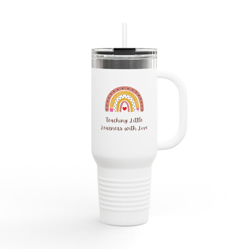 40oz Insulated Travel Mug – "Teaching Little Learners with Love" Rainbow Teacher Tumbler